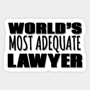 World's Most Adequate Lawyer Sticker